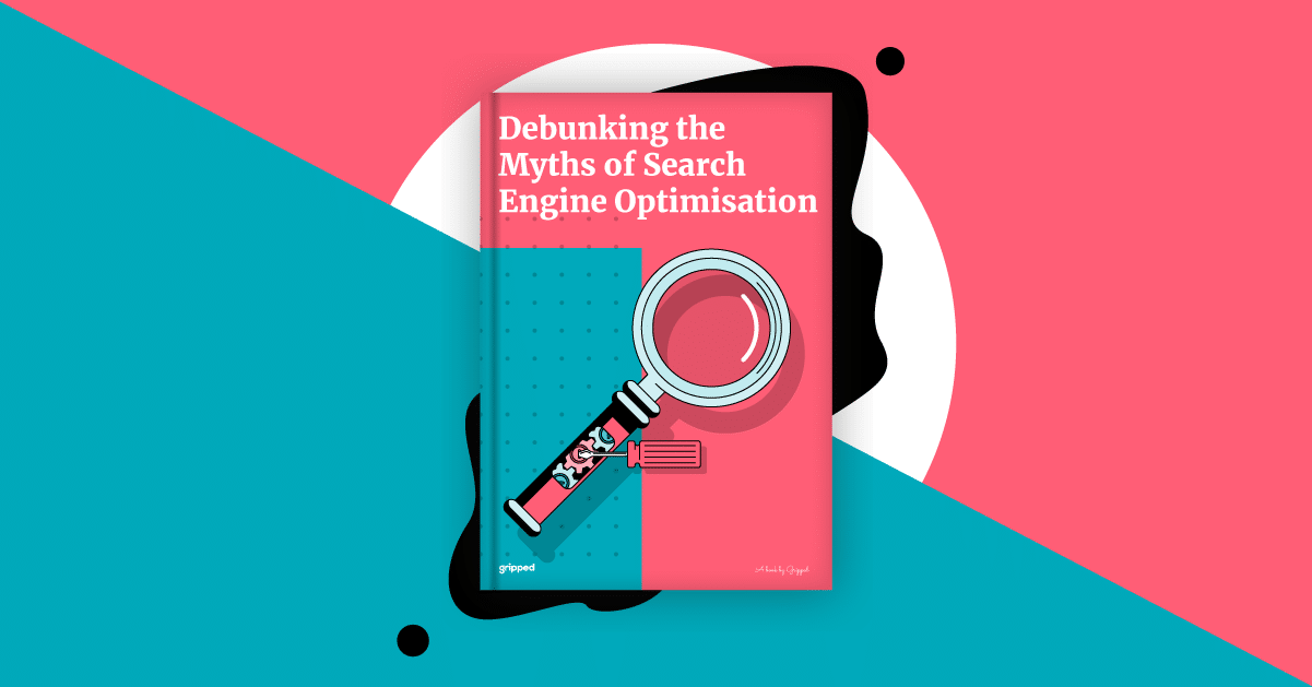 Debunking the Myths of Search Engine Optimisation_Landscape debunking myths of seo gripped